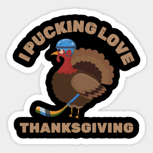 Thanksgiving Hockey // i pucking love thanksgiving Sticker